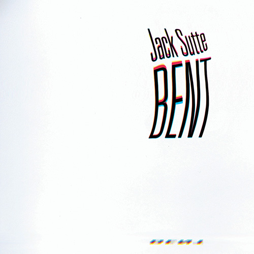 Jack Sutte - BENT (CD Purchase)